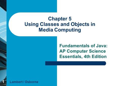 Chapter 5 Using Classes and Objects in Media Computing