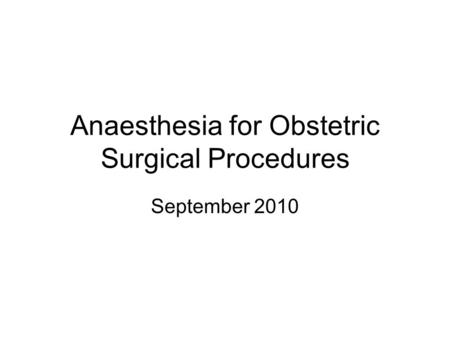 Anaesthesia for Obstetric Surgical Procedures