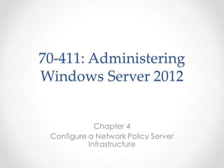 70-411: Administering Windows Server 2012