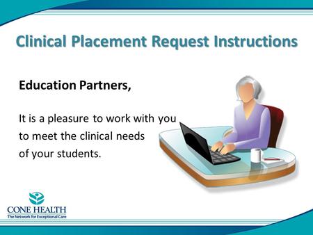 Clinical Placement Request Instructions Education Partners, It is a pleasure to work with you to meet the clinical needs of your students.