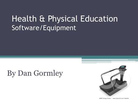 Health & Physical Education Software/Equipment By Dan Gormley.