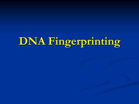 DNA Fingerprinting. Use of DNA to Determine Identity DNA controls production of proteins DNA controls production of proteins Results in phenotype (eye.