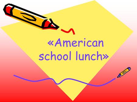 «American school lunch». School lunch Schools are often too far away from most students’ homes to make it practical to return home for lunch. In early.
