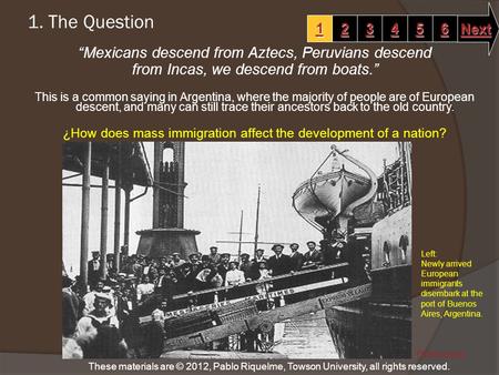 1. The Question “Mexicans descend from Aztecs, Peruvians descend from Incas, we descend from boats.” This is a common saying in Argentina, where the majority.