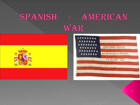 Spanish - American War.
