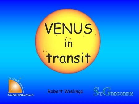 VENUS in transit Robert Wielinga. Venus Evening star Goddess of love and beauty planet.
