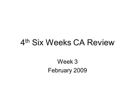 4 th Six Weeks CA Review Week 3 February 2009. Lab Safety & Measurement.