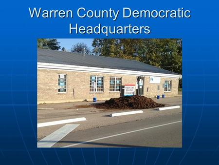 Warren County Democratic Headquarters. Money In Campaigns.