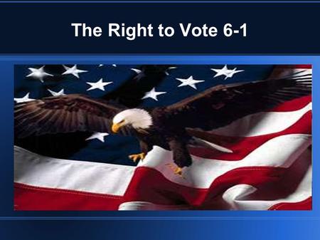 The Right to Vote 6-1.