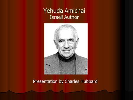 Yehuda Amichai Israeli Author Presentation by Charles Hubbard.