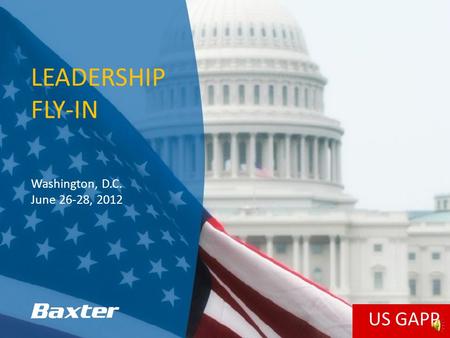 LEADERSHIP FLY-IN Washington, D.C. June 26-28, 2012 US GAPP LEADERSHIP FLY-IN Washington, D.C. June 26-28, 2012 US GAPP.