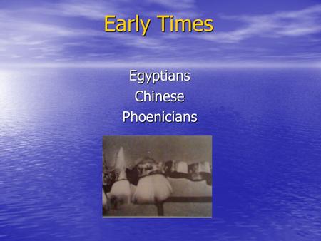 Egyptians Chinese Phoenicians