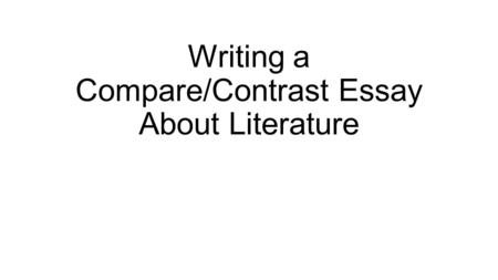 Writing a Compare/Contrast Essay About Literature