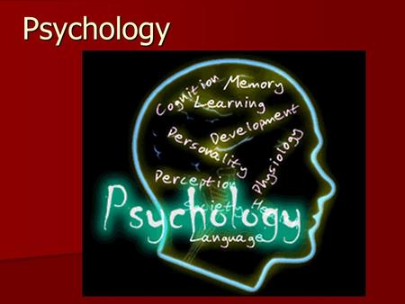 Psychology. What is Psychology? study of how and why humans act as they do study of how and why humans act as they do Instead of studying how humans function.