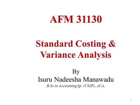 AFM Standard Costing & Variance Analysis Isuru Nadeesha Manawadu