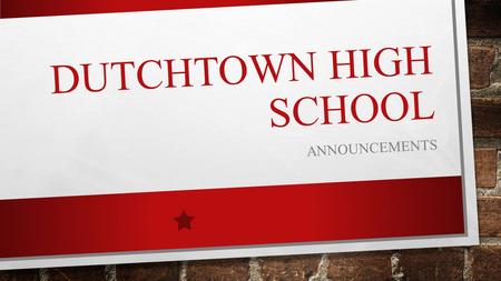 Dutchtown High School Announcements.