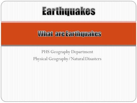 PHS Geography Department Physical Geography/Natural Disasters.