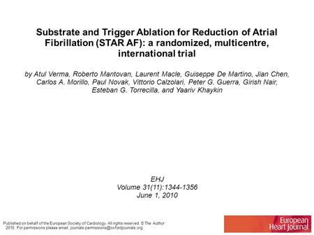 Substrate and Trigger Ablation for Reduction of Atrial Fibrillation (STAR AF): a randomized, multicentre, international trial by Atul Verma, Roberto Mantovan,