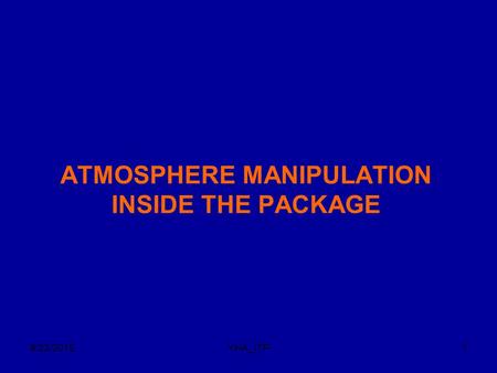 ATMOSPHERE MANIPULATION INSIDE THE PACKAGE