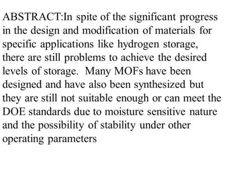 ABSTRACT:In spite of the significant progress in the design and modification of materials for specific applications like hydrogen storage, there are still.