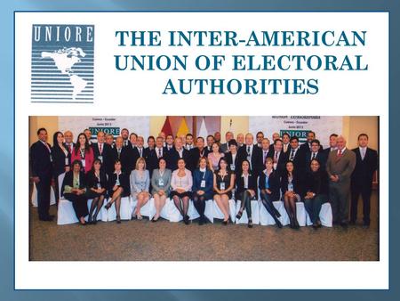 THE INTER-AMERICAN UNION OF ELECTORAL AUTHORITIES.