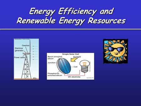 Energy Efficiency and Renewable Energy Resources.