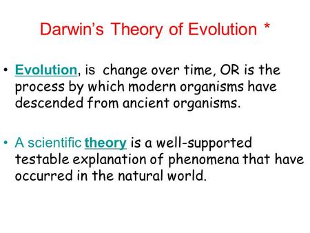 Darwin’s Theory of Evolution *