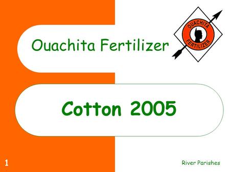1 Cotton 2005 Ouachita Fertilizer River Parishes.