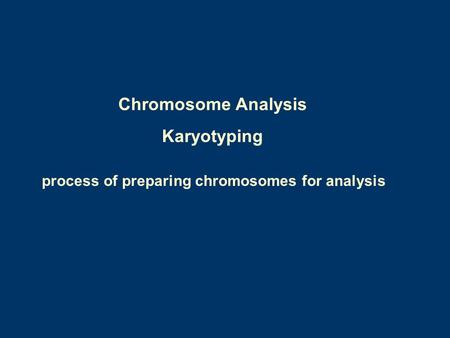 Chromosome Analysis Karyotyping