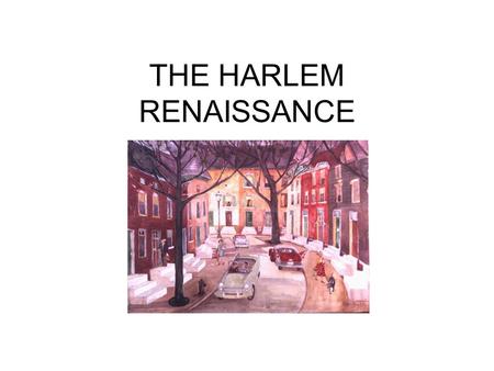 THE HARLEM RENAISSANCE. The Harlem Renaissance African-American writers, thinkers and artists made their first powerful contribution to American culture.