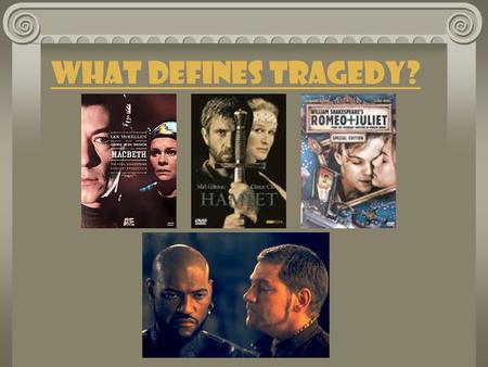 What Defines Tragedy?.