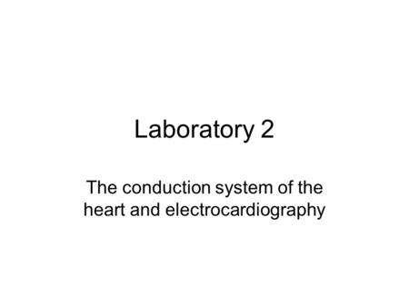 The conduction system of the heart and electrocardiography
