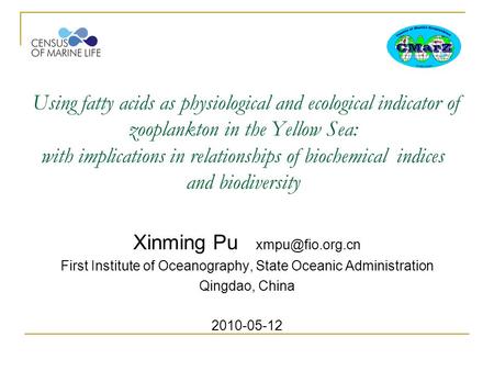 Using fatty acids as physiological and ecological indicator of zooplankton in the Yellow Sea: with implications in relationships of biochemical indices.
