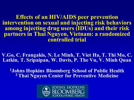 Effects of an HIV/AIDS peer prevention intervention on sexual and injecting risk behaviors among injecting drug users (IDUs) and their risk partners in.
