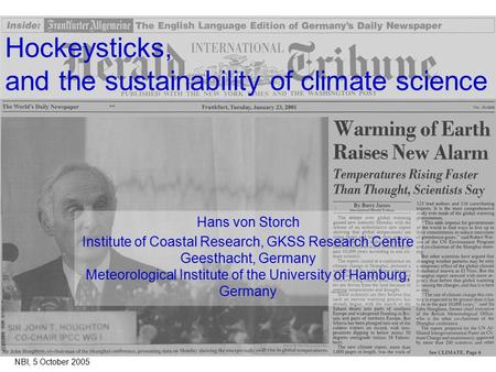 Hans von Storch Institute of Coastal Research, GKSS Research Centre Geesthacht, Germany Meteorological Institute of the University of Hamburg, Germany.