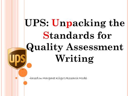 UPS: Unpacking the Standards for Quality Assessment Writing