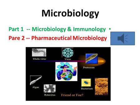 Microbiology Part 1 -- Microbiology & Immunology