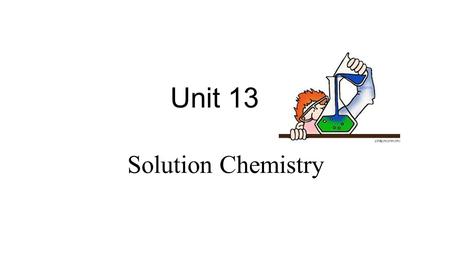 Unit 13 Solution Chemistry. What is a solution? A solution is a homogeneous mixture of two or more substances in a single phase. Requirements: 1. contains.