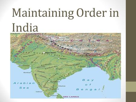 Maintaining Order in India. Harappan Civilization Collapsed around 1500 B.C. Earthquakes and floods??? Indus River changed its course Result: Many deaths,