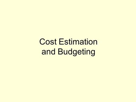Cost Estimation and Budgeting. Cost management Data collection & cost estimation Cost accounting Cost controll Copyright © 2010 Pearson Education, Inc.