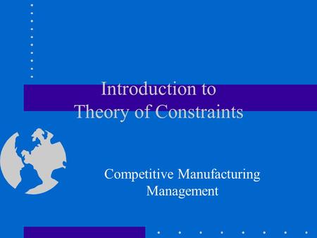 Introduction to Theory of Constraints