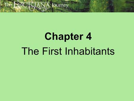 Chapter 4 The First Inhabitants.
