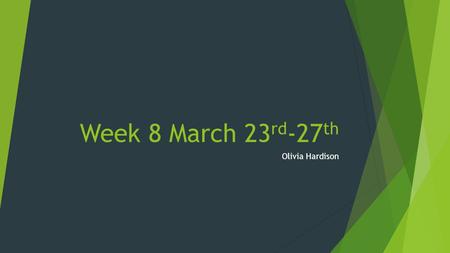 Week 8 March 23 rd -27 th Olivia Hardison. Seniors-Monday March 23 rd  Do you think that there is meaning or reason to be at one or at least respectful.