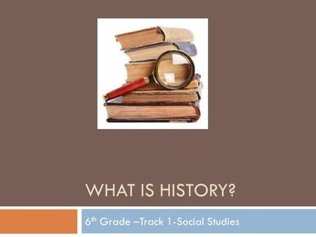 6th Grade –Track 1-Social Studies