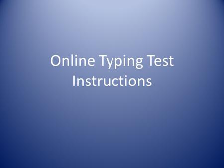Online Typing Test Instructions. Login for Typing Test TTo Login for Typing Test – Insert the given username and password and click on “LOGIN” Button.