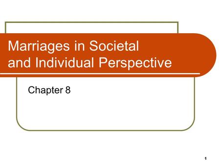 Marriages in Societal and Individual Perspective