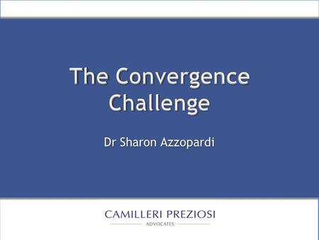Dr Sharon Azzopardi. k What is Convergence? A Union of Media Print Television Camera Telephone Radio Internet A Union of Services Data Voice Video.
