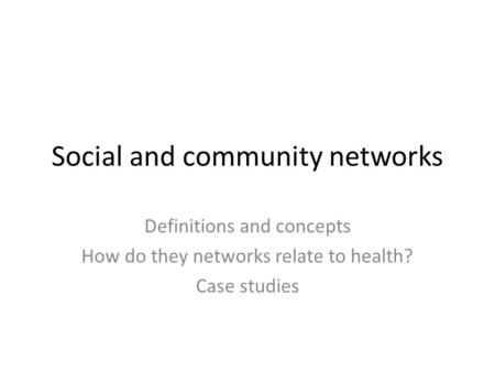 Social and community networks