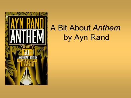 A Bit About Anthem by Ayn Rand