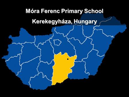 Móra Ferenc Primary School Kerekegyháza, Hungary.